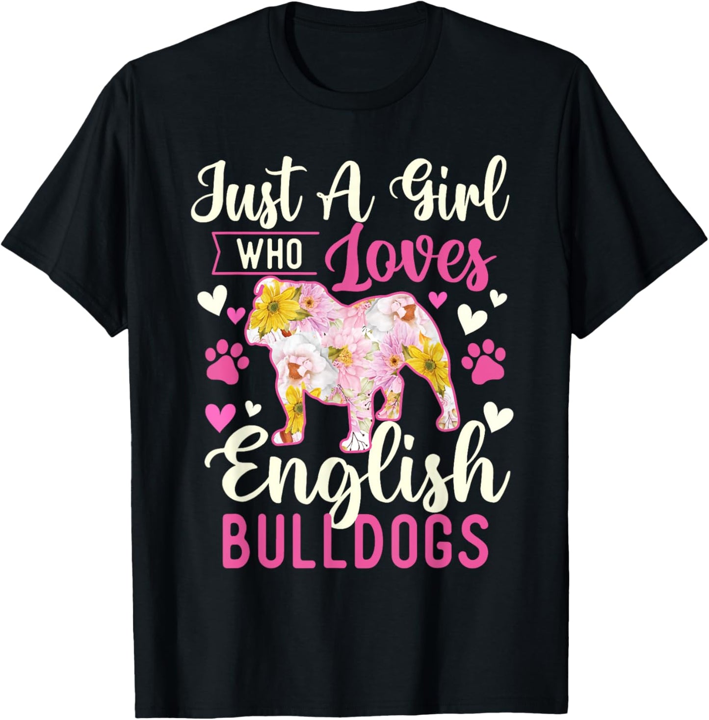 Just A Girl Who Loves English Bulldogs - Dog Lover Puppy T-Shirt - T-Shirt | Black
