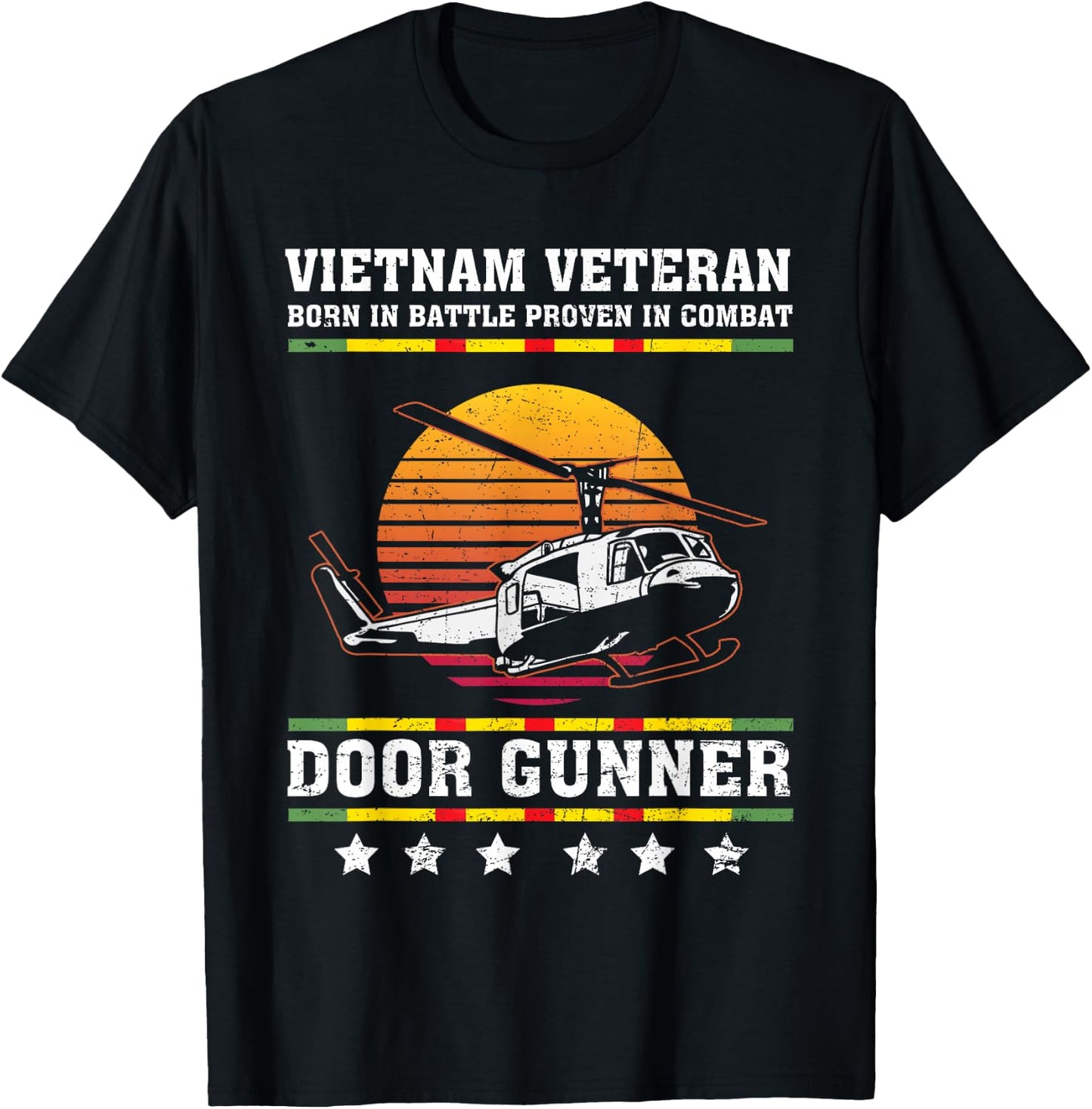 Vietnam Veteran Born In Battle Proven In Combat Door Gunner T-Shirt - T-Shirt | Black