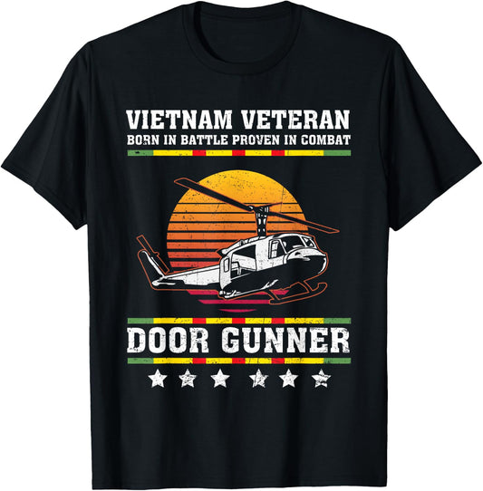Vietnam Veteran Born In Battle Proven In Combat Door Gunner T-Shirt - T-Shirt | Black