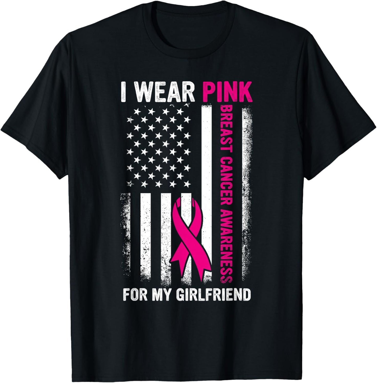 I Wear Pink For My Girlfriend US Breast Cancer Awareness T-Shirt - T-Shirt | Black