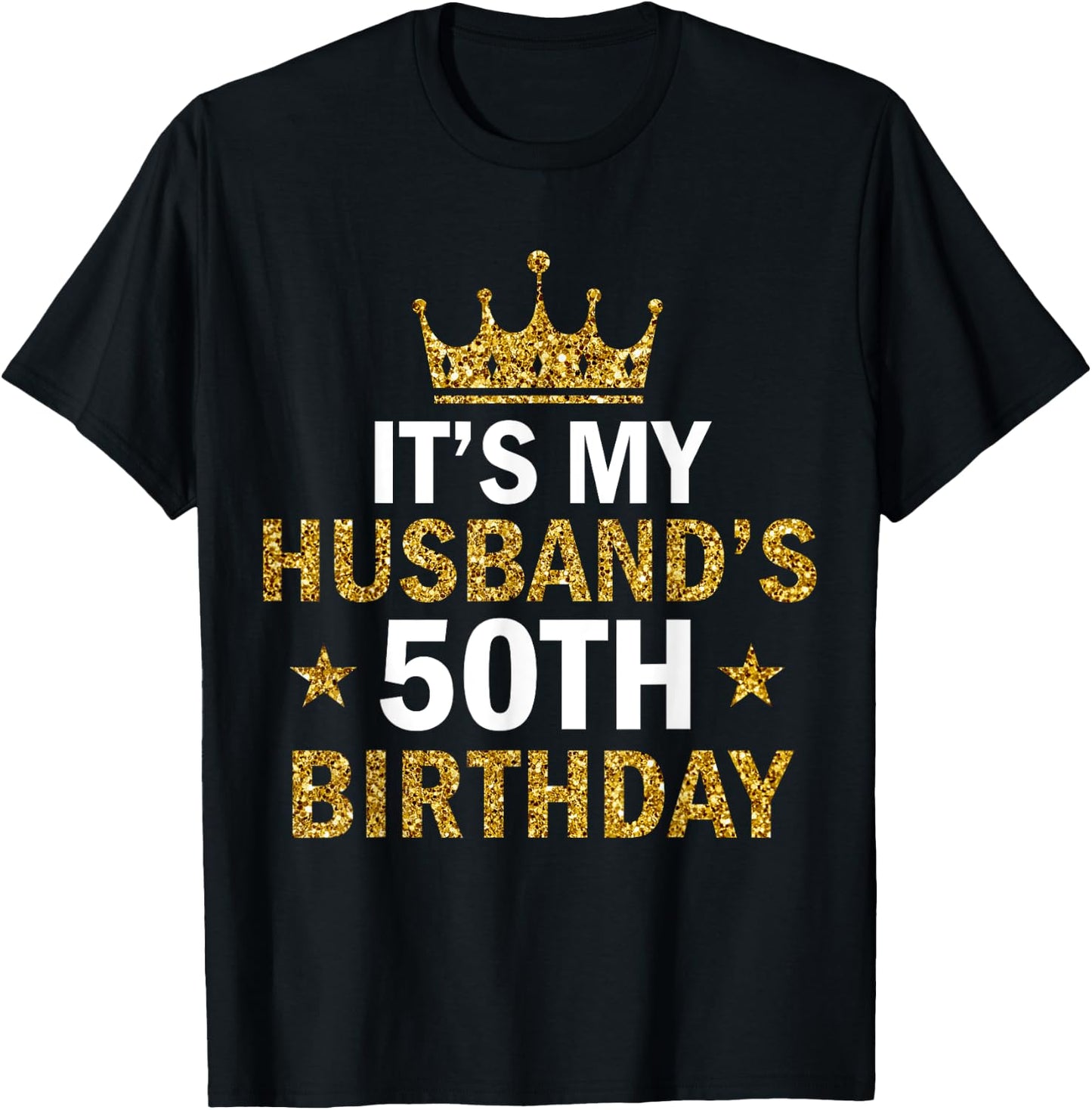 It's My Husband's 50 Year Old Birthday Couple 50th Birthday T-Shirt - T-Shirt | Black