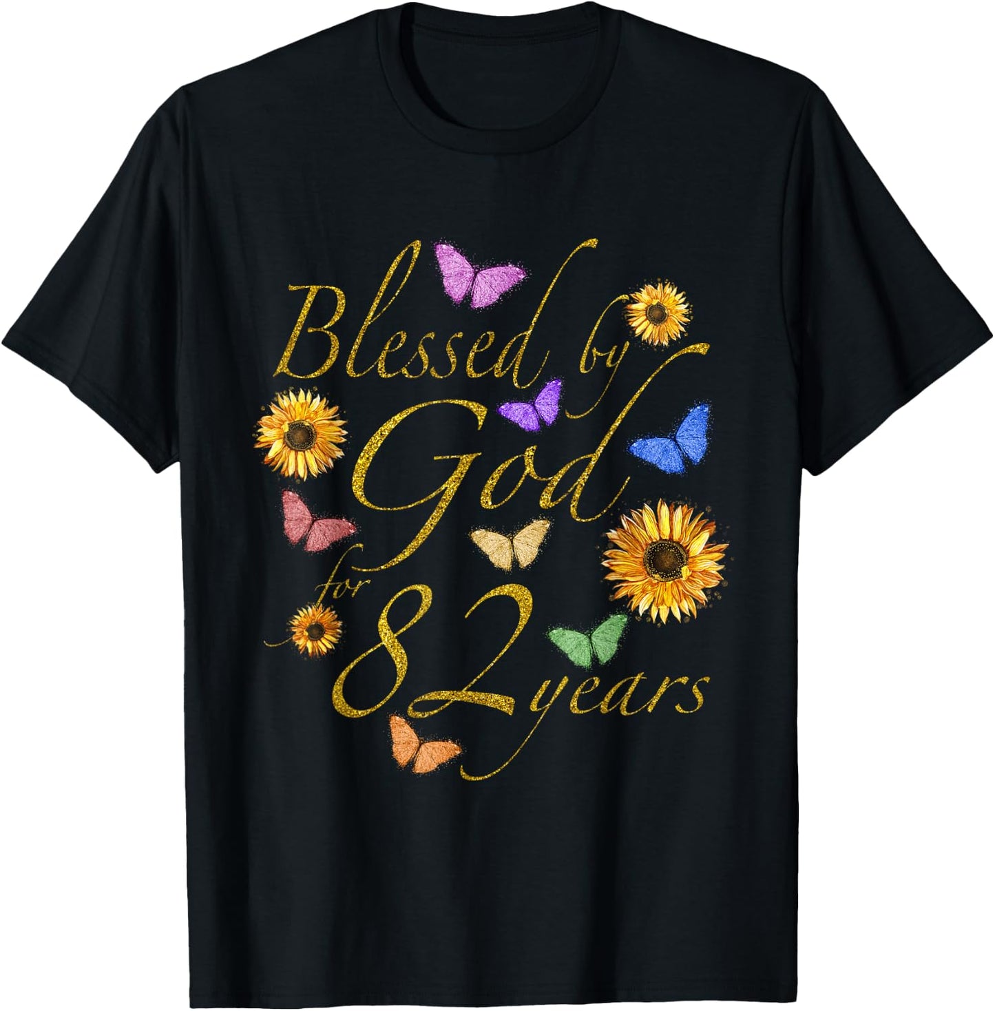 Blessed By God For 82 Year Butterfly Sunflower 82nd Birthday T-Shirt - T-Shirt | Black