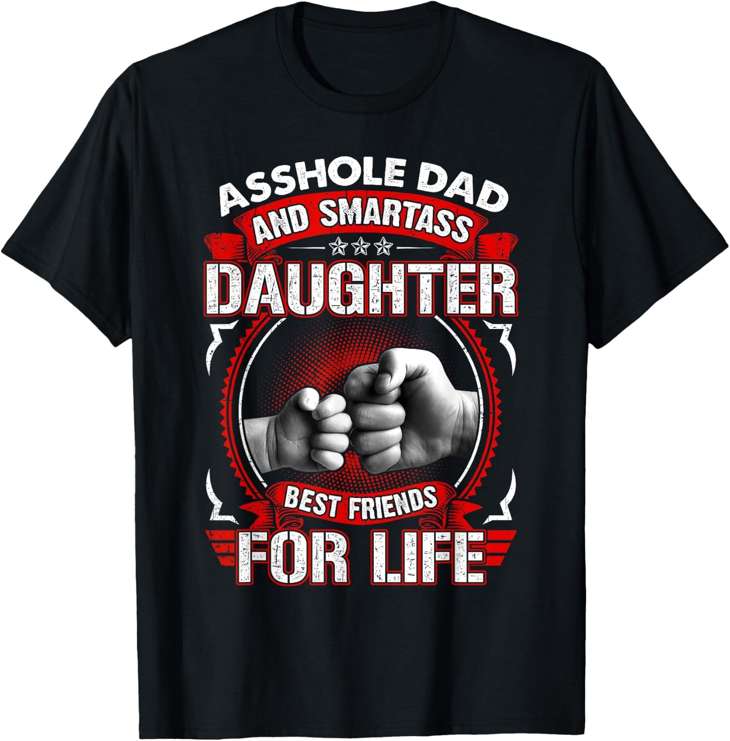 Asshole Dad And Smartass Daughter Best Friend For Life T-Shirt - T-Shirt | Black