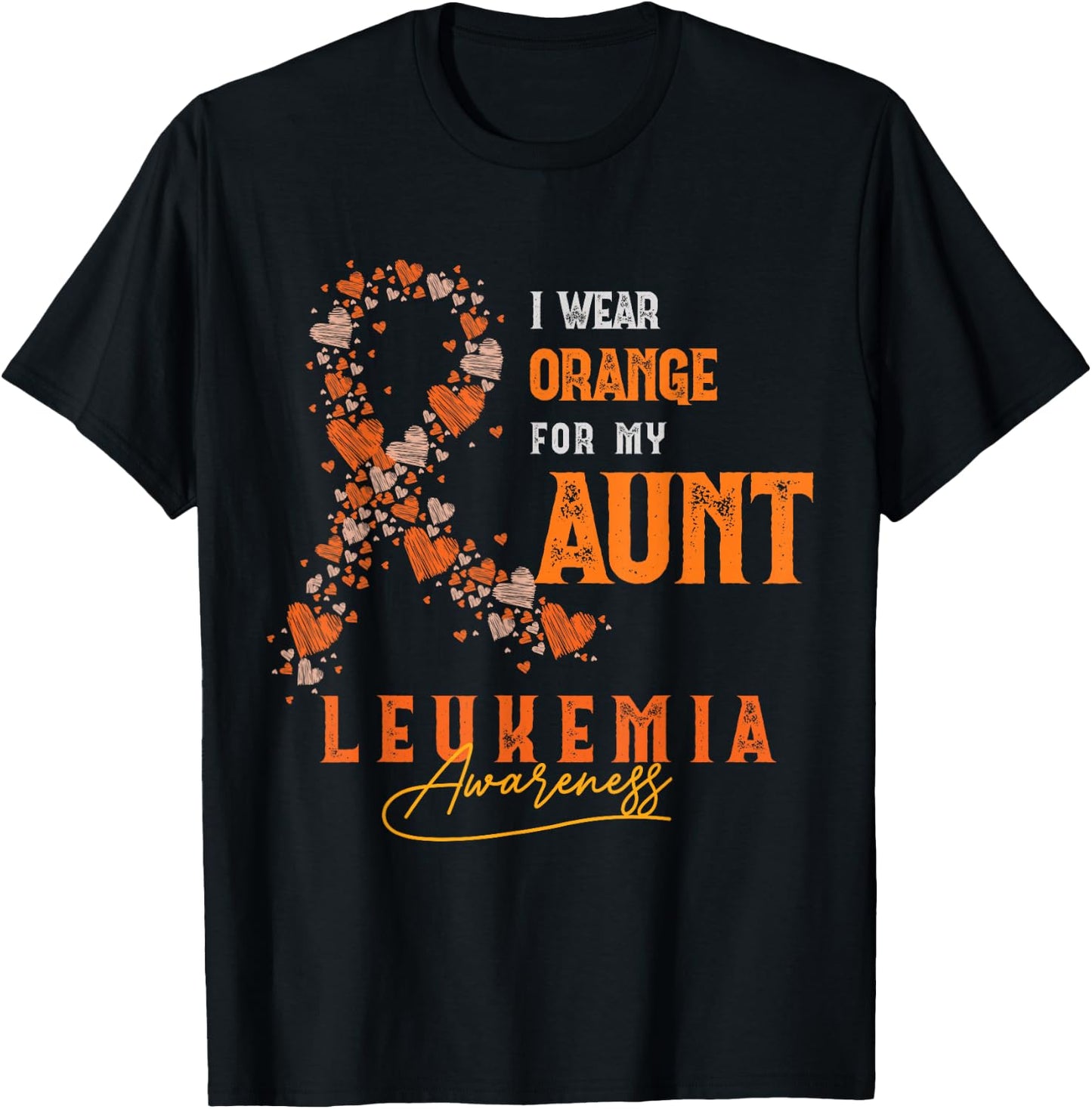 I Wear Orange For My Aunt Leukemia Survivor Support Fight T-Shirt - T-Shirt | Black