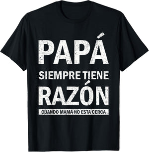 Spanish Dad Is Always Right When Mom's Not Around Funny Dad T-Shirt - T-Shirt | Black