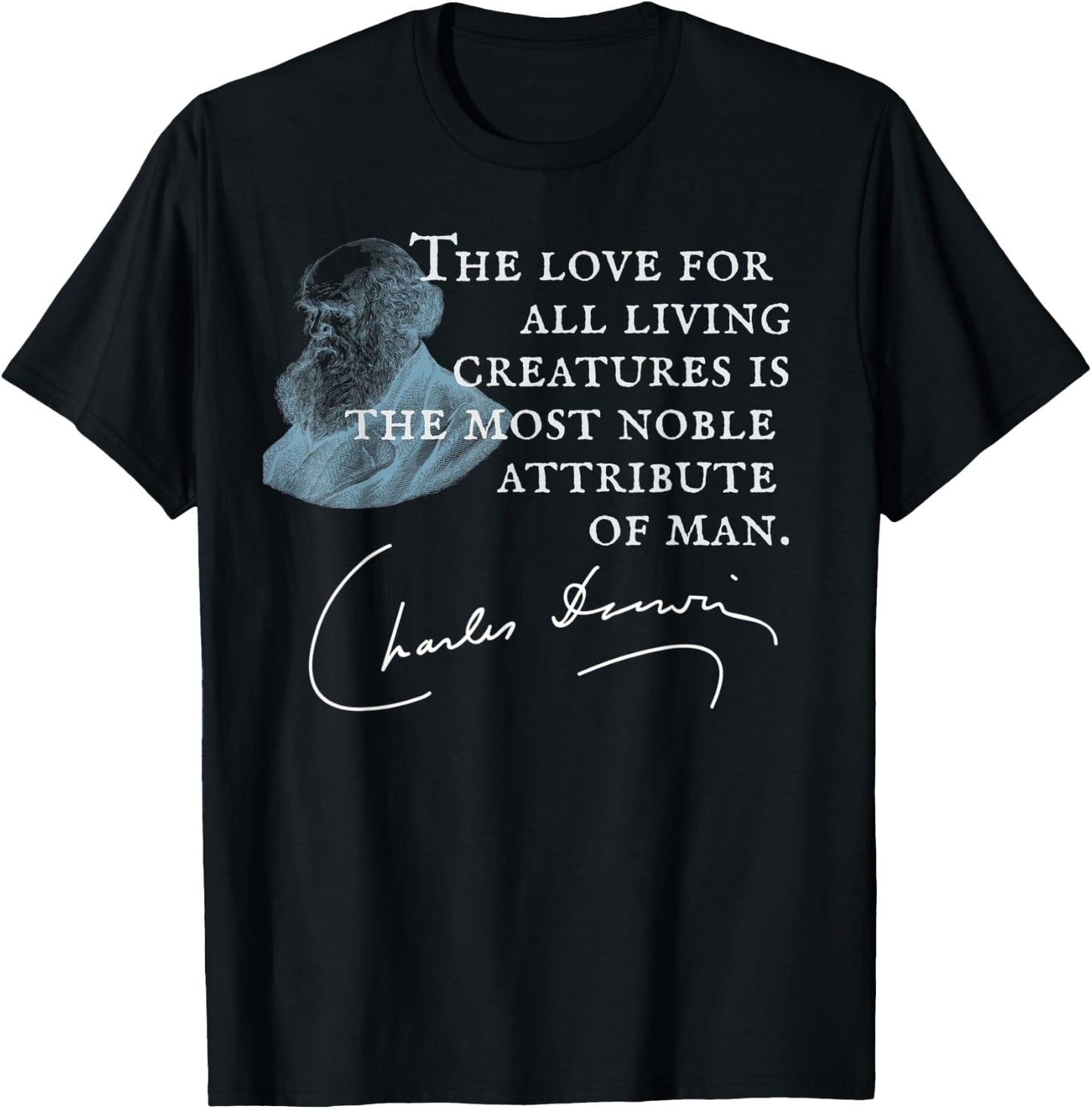 Charles Darwin Love of All Living Creatures Noble T-Shirt - T-Shirt | Black