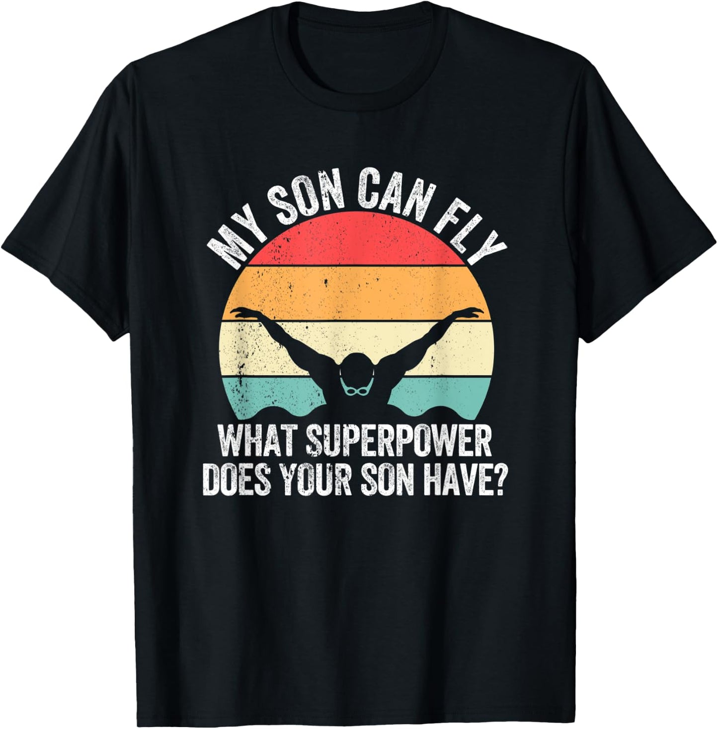 My Son Can Fly Superpower Funny Mom Dad Swimming Team Parent T-Shirt - T-Shirt | Black