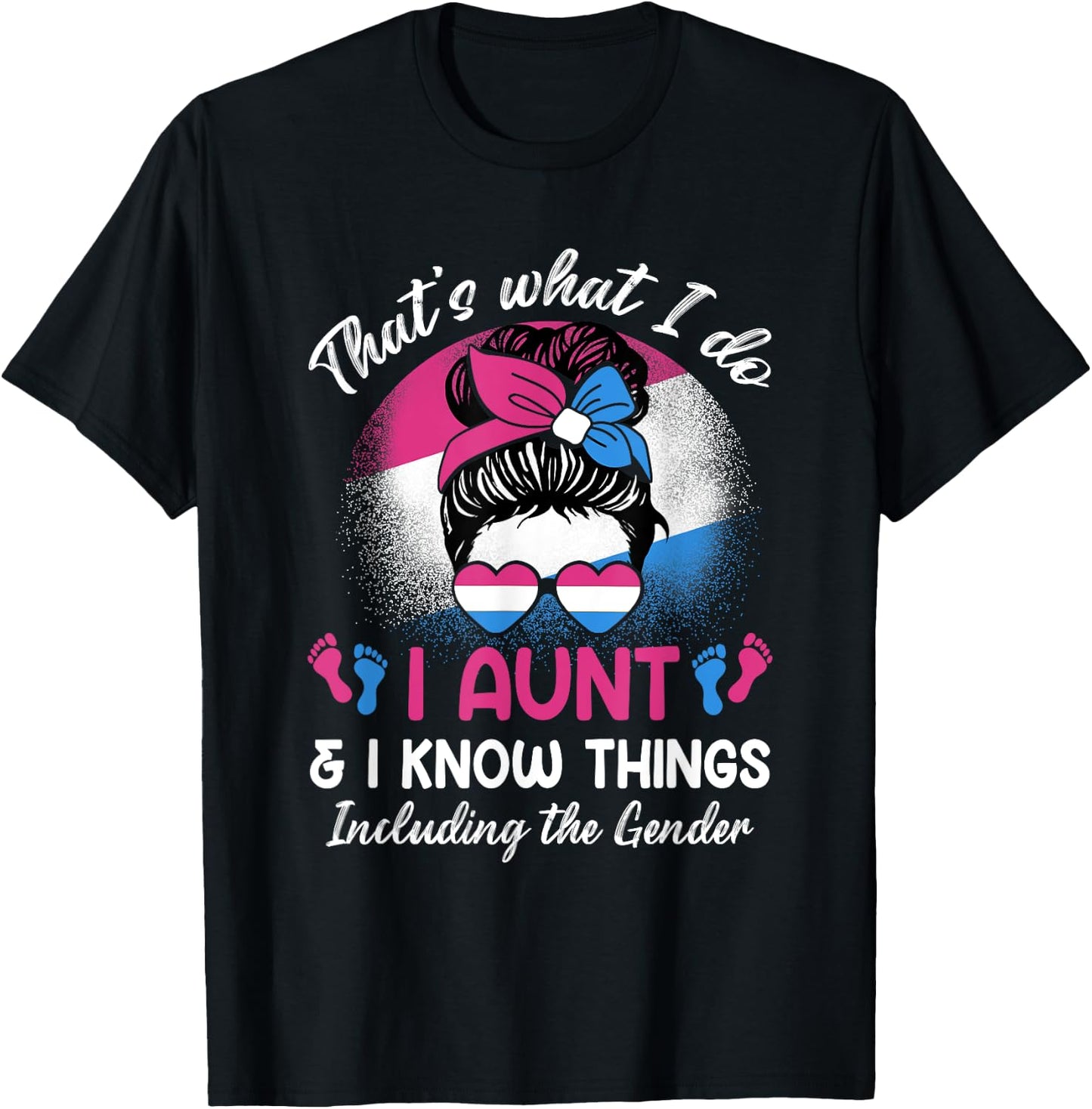 I Aunt and I Know Things Keeper of the Gender Messy Bun T-Shirt - T-Shirt | Black