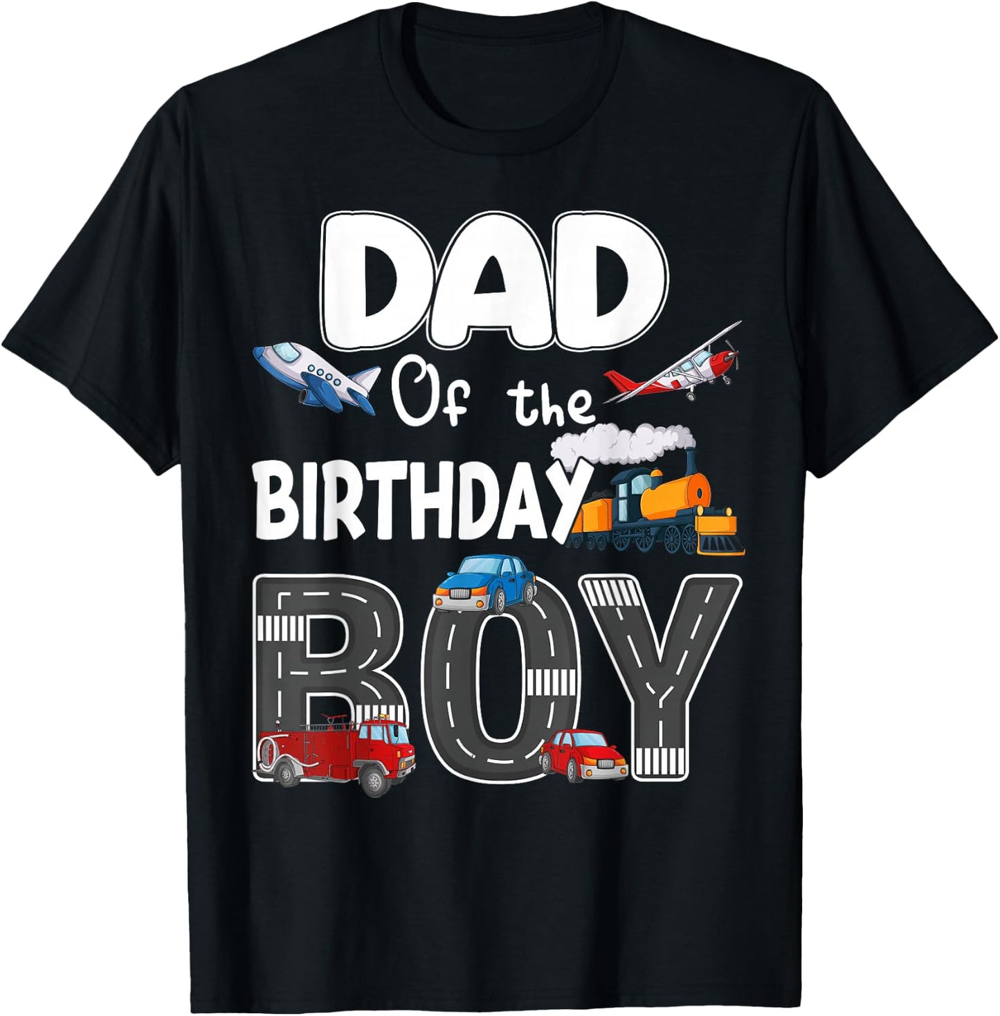 Dad Of The Birthday Boy Trains Cars Fire Trucks Airplane T-Shirt - T-Shirt | Black