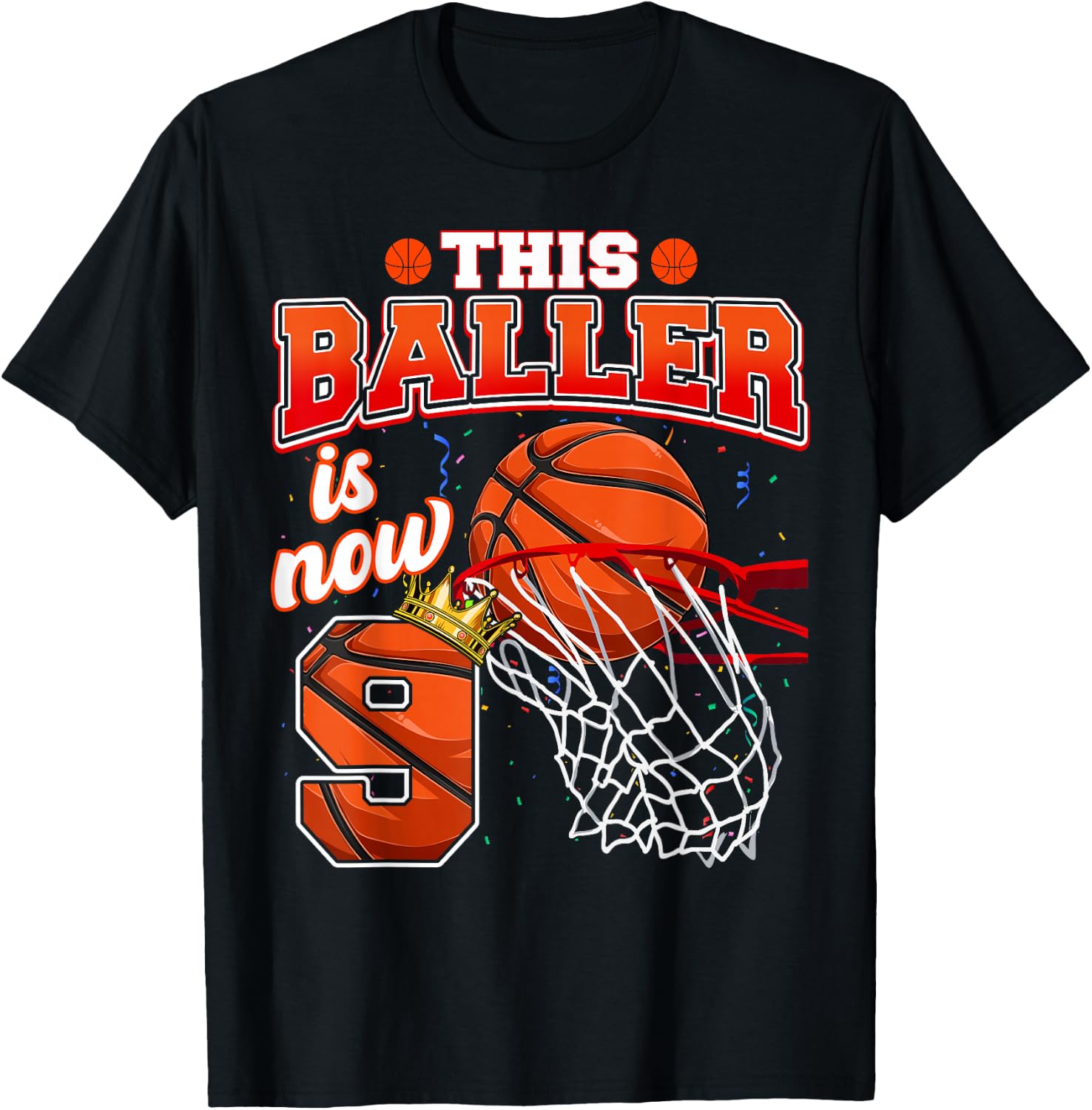 This Basketball Baller Is Now 9 Years Old Happy My Birthday T-Shirt - T-Shirt | Black