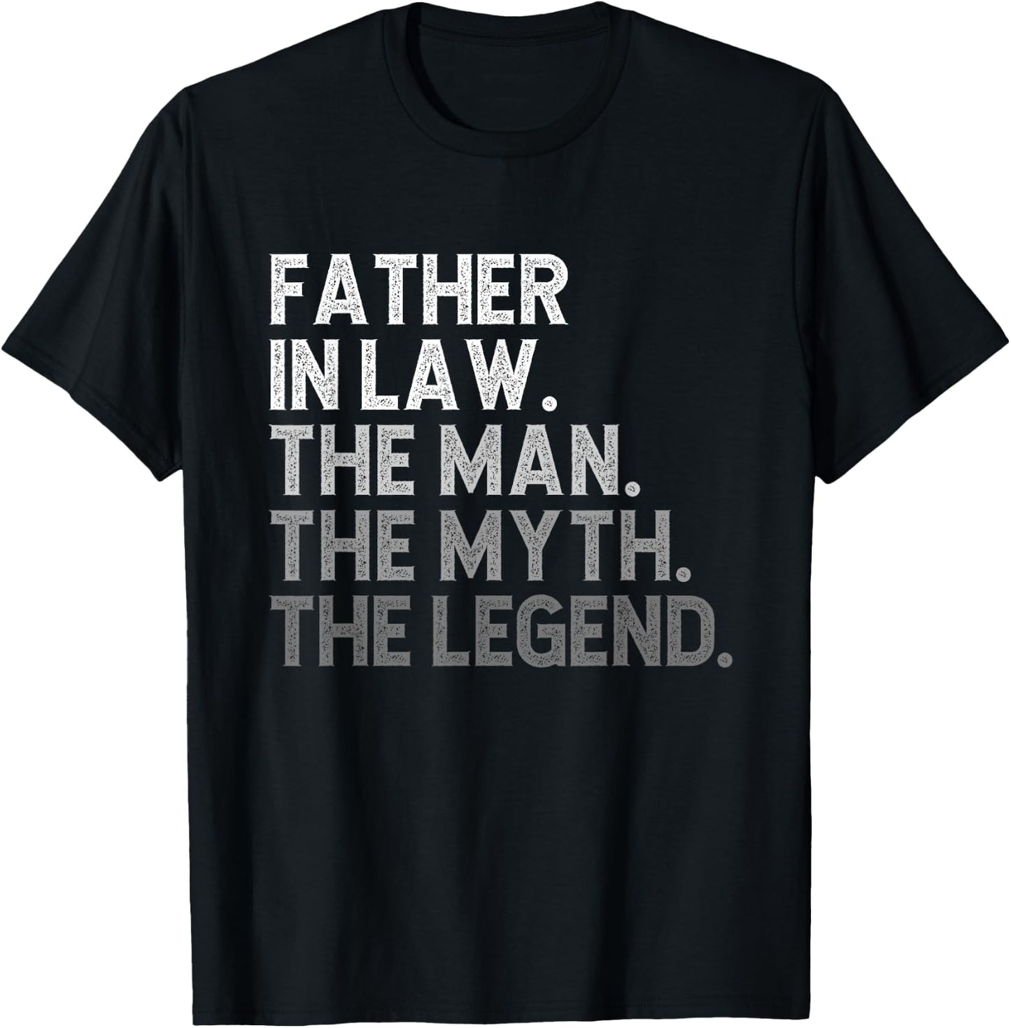 Father-In-Law The Man The Myth The Legend Funny Cool T-Shirt - T-Shirt | Black