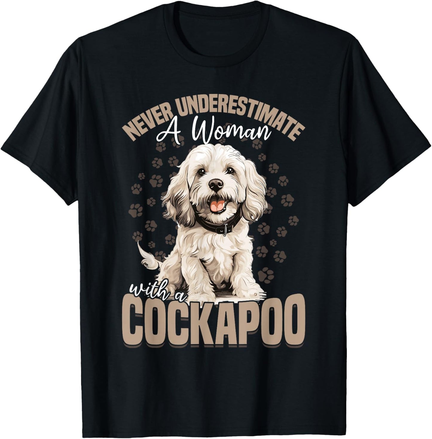Cockapoo Dog Breed Pet Never Underestimate A Woman With a T-Shirt - T-Shirt | Black
