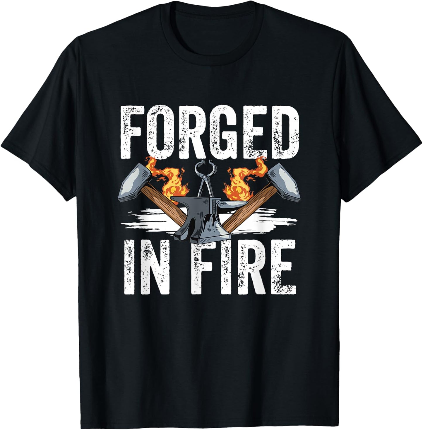 Forged in Fire Blacksmith Forging Hammer Blacksmithing Forge T-Shirt - T-Shirt | Black
