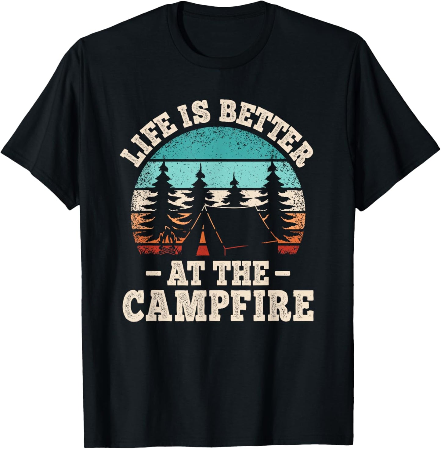 Life Is Better At The Campfire Funny Hiking Camping Camper T-Shirt - T-Shirt | Black
