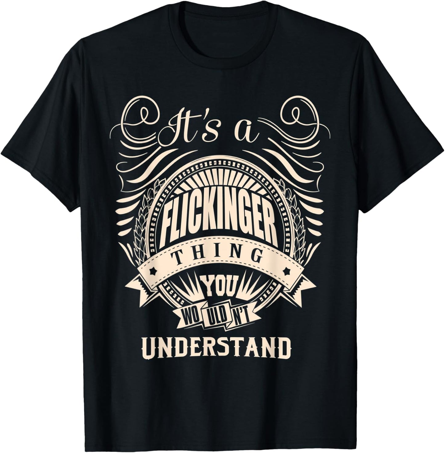 It's a FLICKINGER thing you wouldn't understand Gifts T-Shirt - T-Shirt | Black
