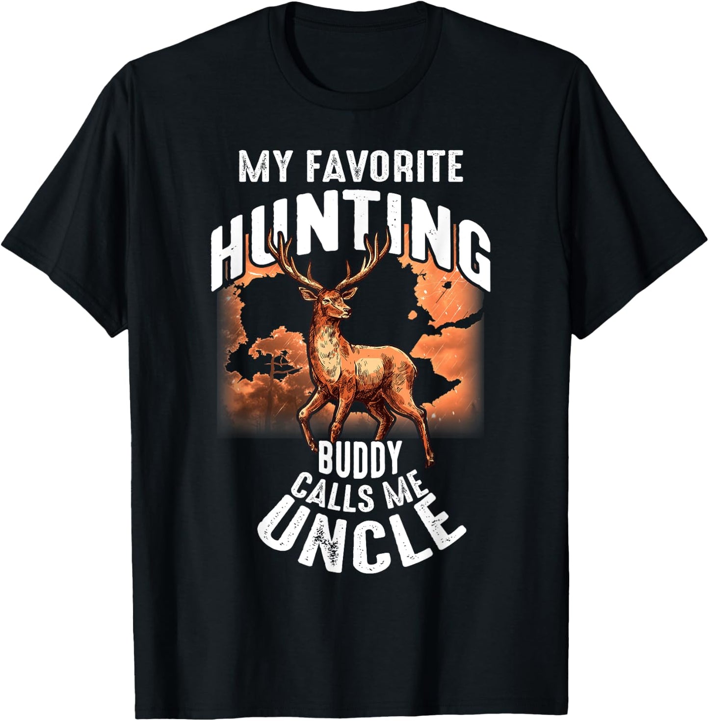 My Favorite Hunting Buddy Calls Me Uncle Deer Hunting T-Shirt - T-Shirt | Black