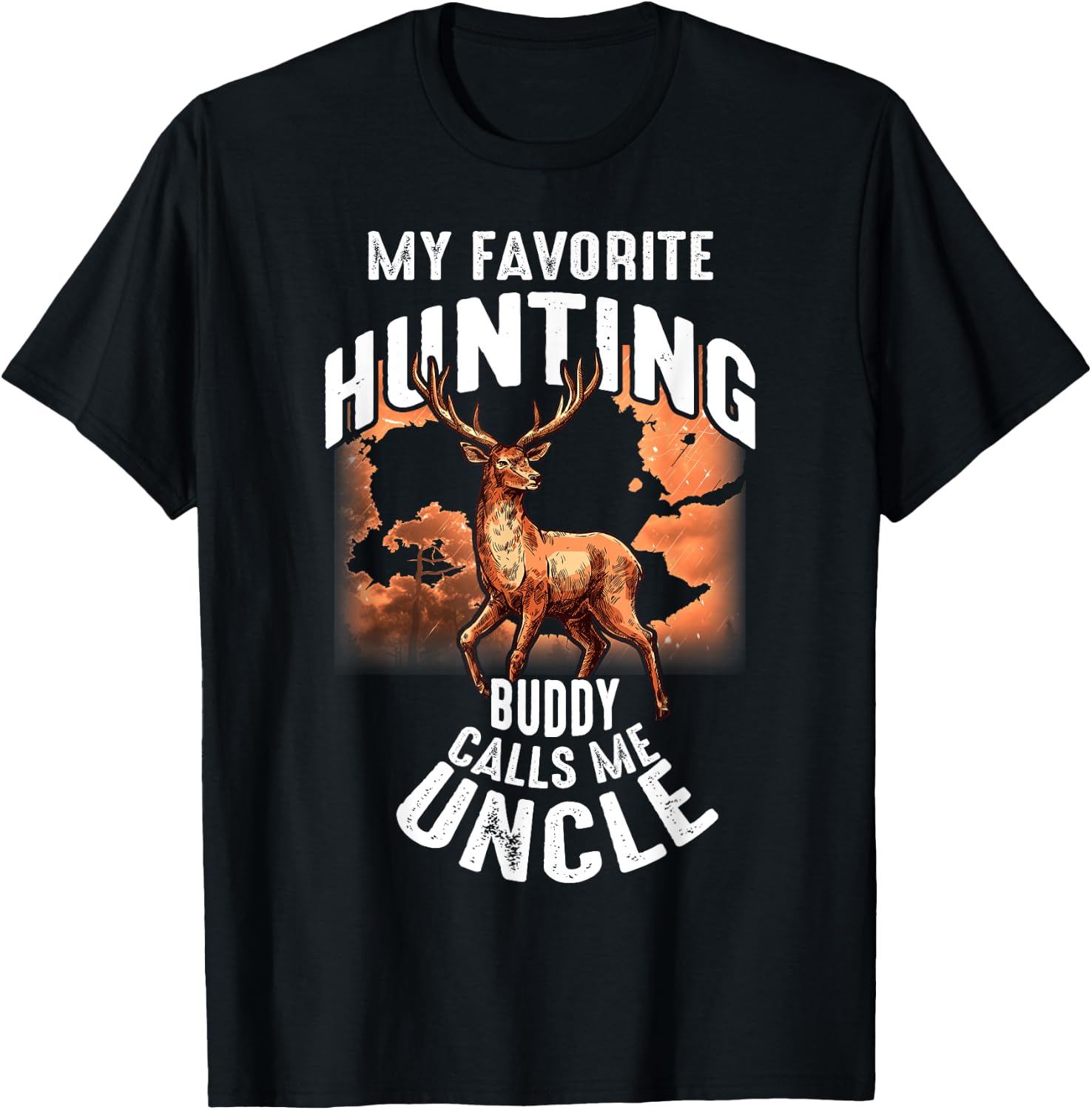My Favorite Hunting Buddy Calls Me Uncle Deer Hunting T-Shirt - T-Shirt | Black