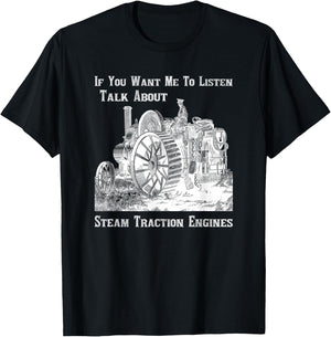 Traction Engine Enthusiast Lover Talk About Steam T-Shirt - T-Shirt | Black