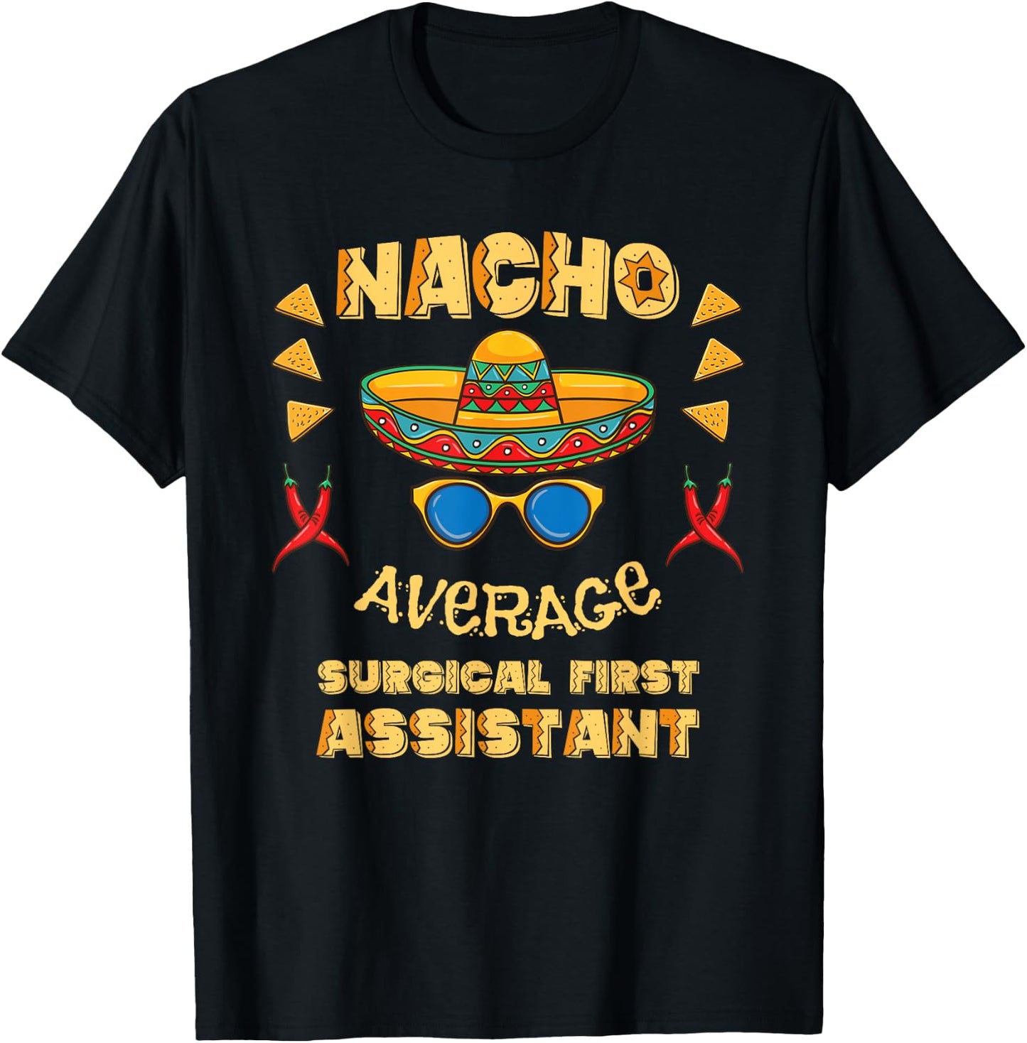 Nacho Average Surgical First Assistant Cinco De Mayo T-Shirt - T-Shirt | Black