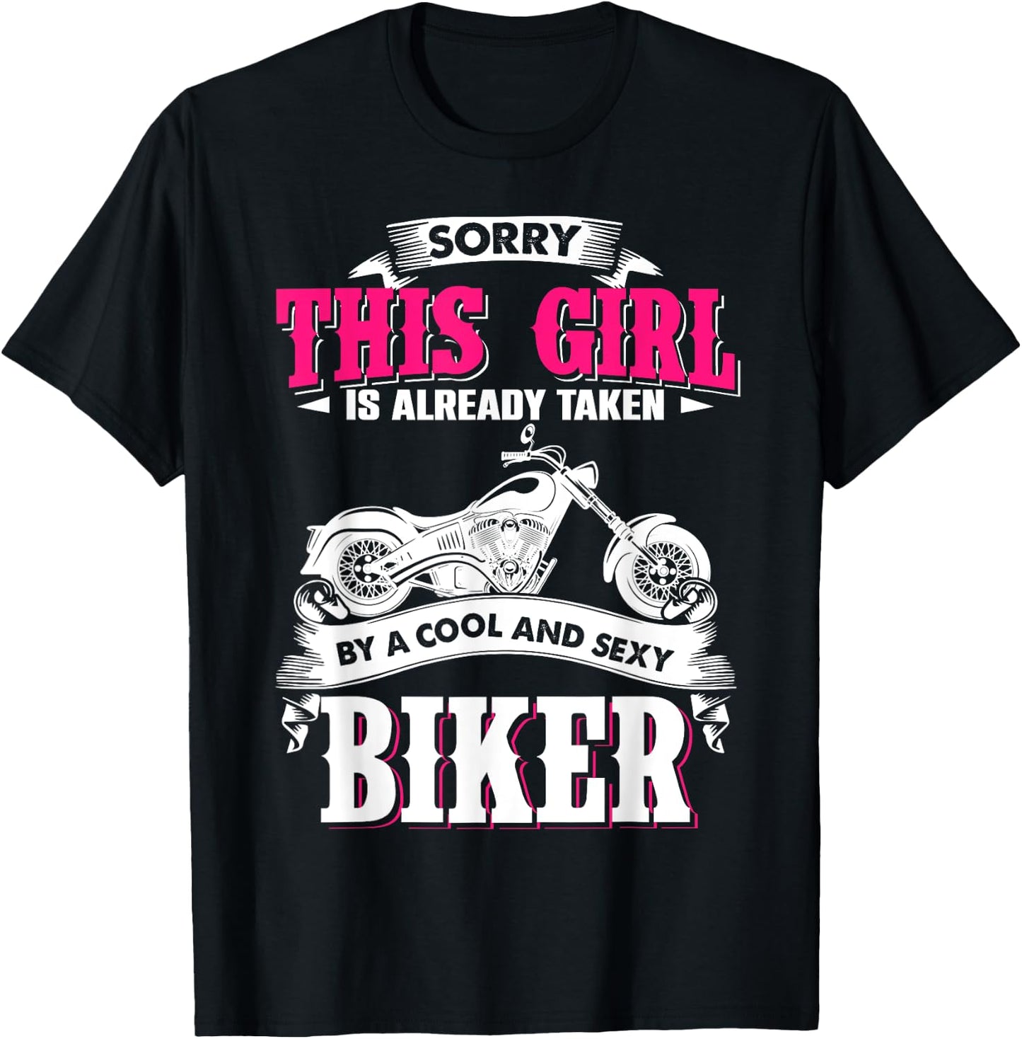 Sorry This Girl Is Already Taken By Cool And Sexy Biker T-Shirt - T-Shirt | Black