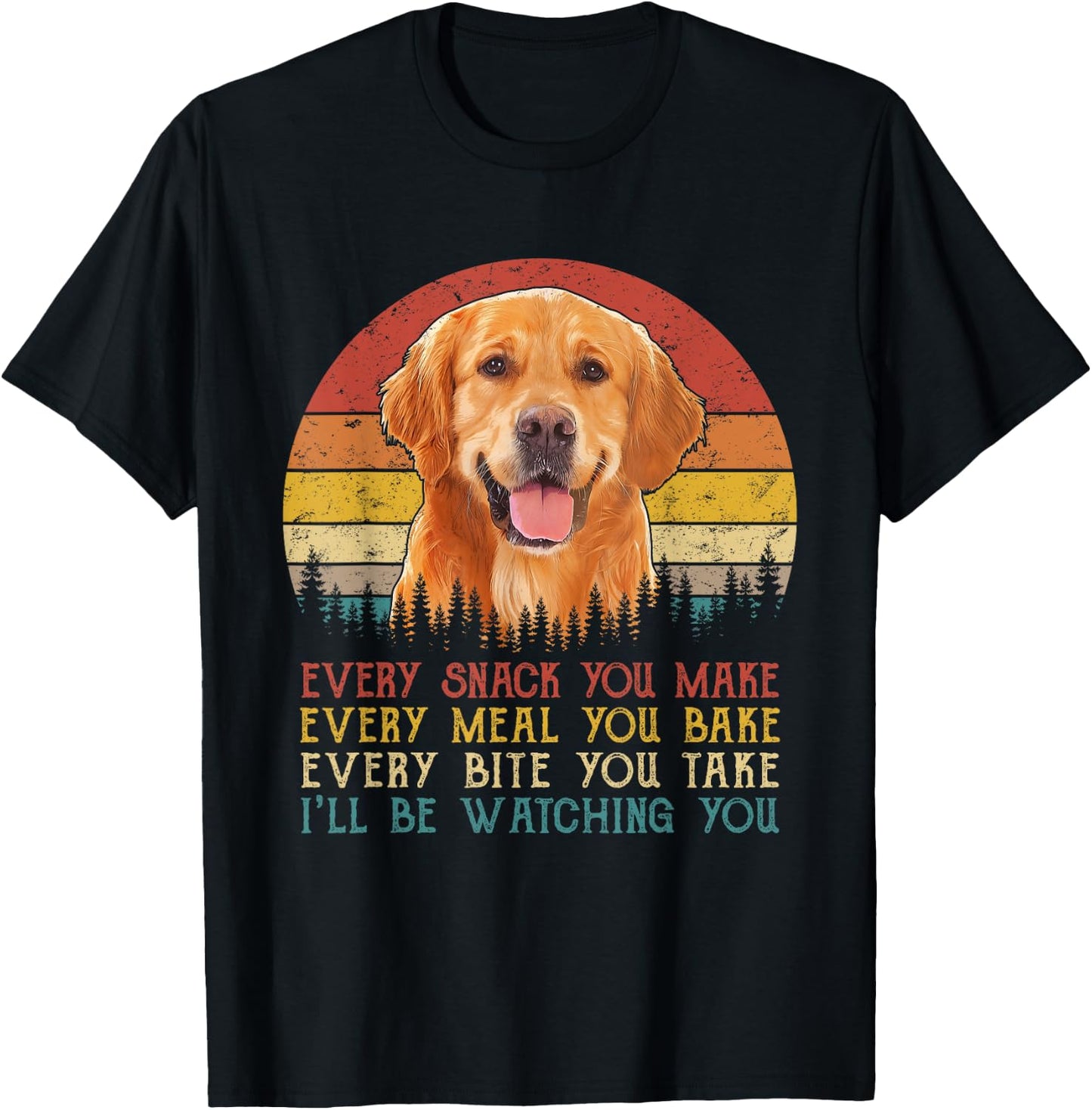 Vintage Every Snack You Make Dog Shirt Golden Retriever Men Women Kids T-Shirt - T-Shirt | Black