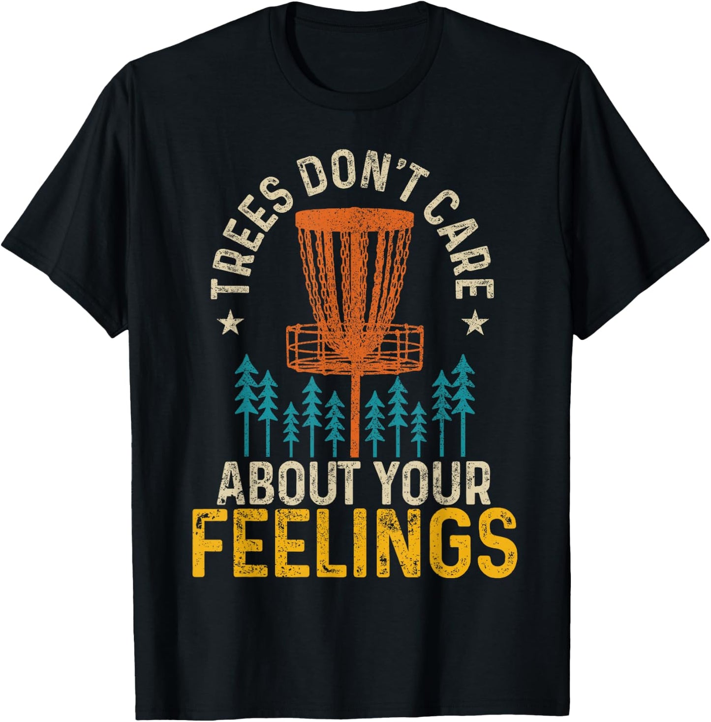 Funny Disc Golf Apparel Co. Disc Golf Trees Don't Care About Your Feelings Frolf Vintage Black -Adults Cotton 60%, Polyester 40% Short Sleeve Classic Fit Collarless T-Shirt - T-Shirt | Black