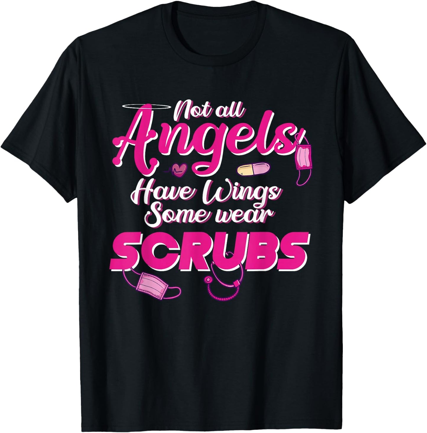 Not all Angels Have Wings Some Wear Scrubs BSN RNs Wear Pink T-Shirt - T-Shirt | Black