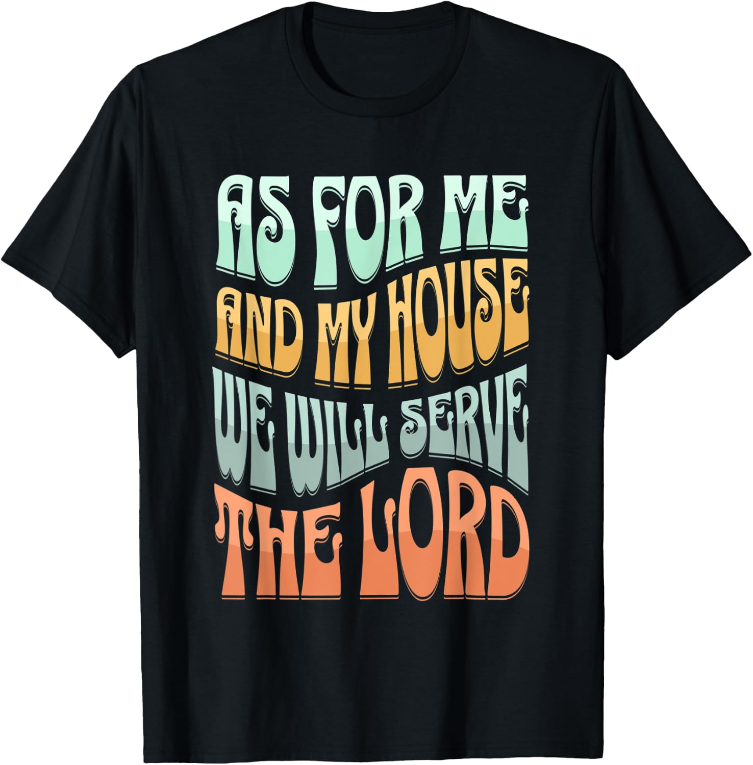 Christian As For Me And My House We Will Serve The Lord T-Shirt - T-Shirt | Black