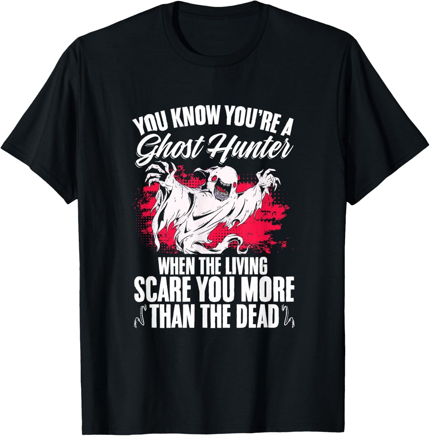 Paranormal Hunting Halloween You're A Ghost Hunter T-Shirt - T-Shirt | Black