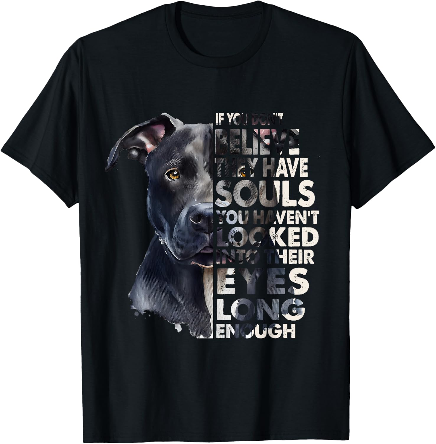 If You Don't Believe They Have Soul Black Pitbull Dog Owner T-Shirt - T-Shirt | Black