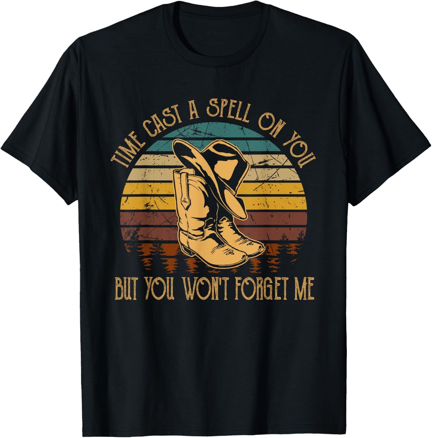 Times Cast A Spells On You, But You Wont Forget Me Boots T-Shirt - T-Shirt | Black