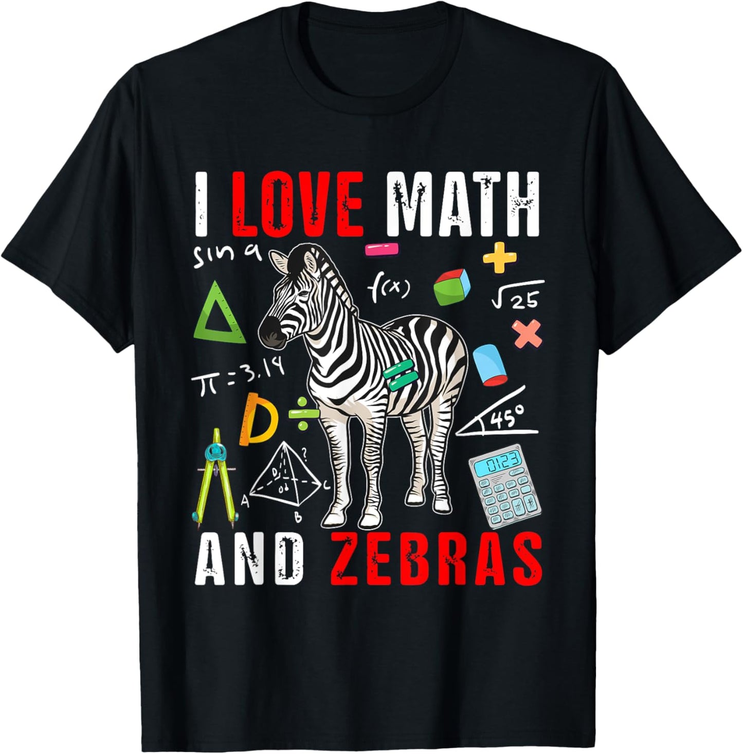 I Love Math And Zebras Funny Math Lover Zebra Zoo Animal T-Shirt - T-Shirt | Black