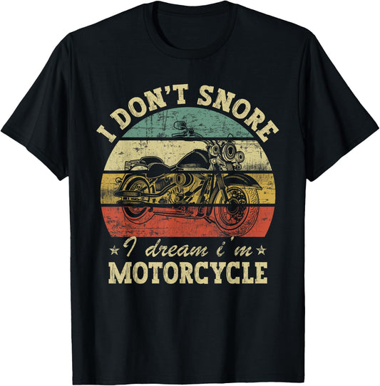 Retro I Don't Snore I Dream I'm A Motorcycle Snoring Bike T-Shirt - T-Shirt | Black