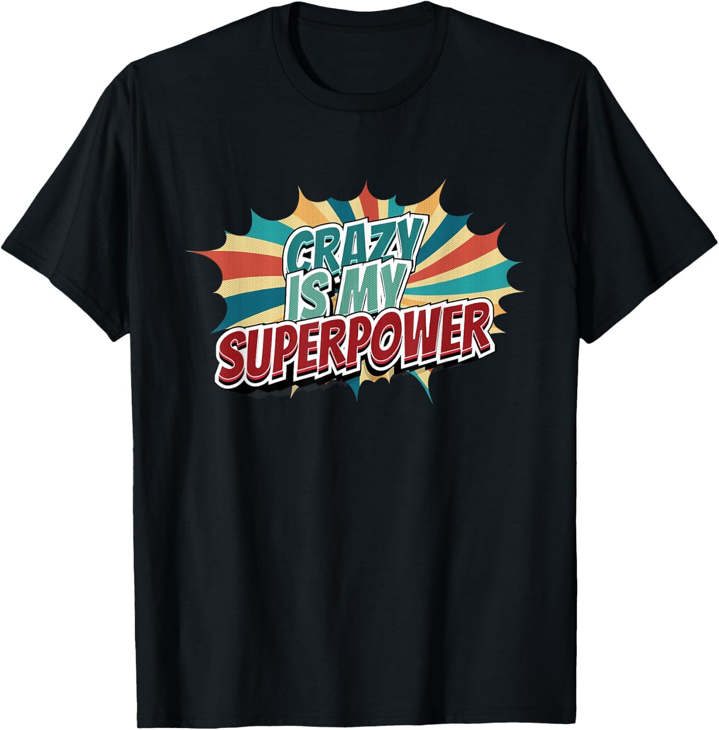 Crazy Is My Superpower T-Shirt - T-Shirt | Black