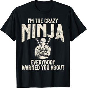 Im the crazy Ninja everybody warned you about funny Ninja T-Shirt - T-Shirt | Black