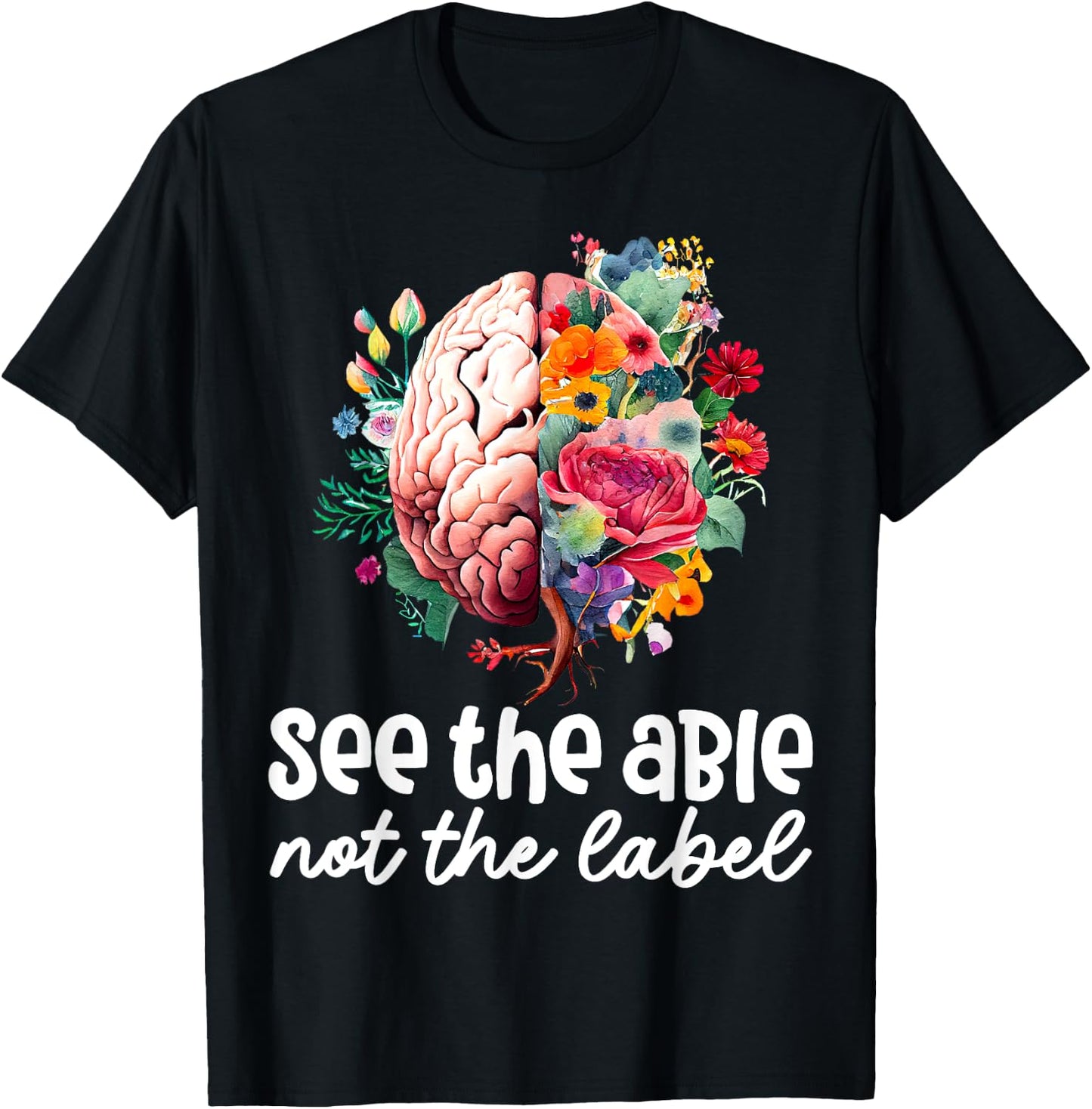 See the Able Not the Label Neurodiversity Brain Autism ASD T-Shirt - T-Shirt | Black