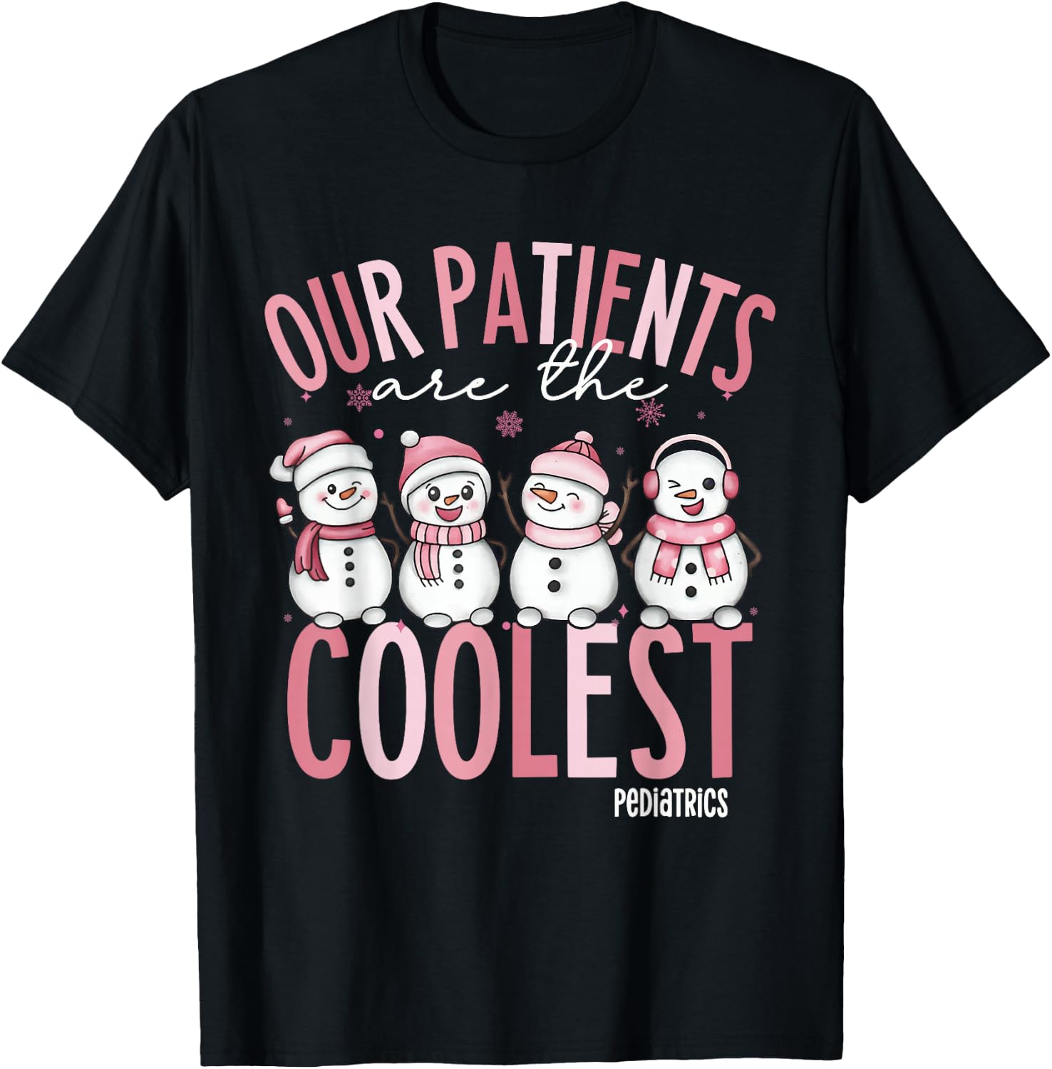 Cute Our Patients Are The Coolest Pediatrics Nurse Christmas T-Shirt - T-Shirt | Black