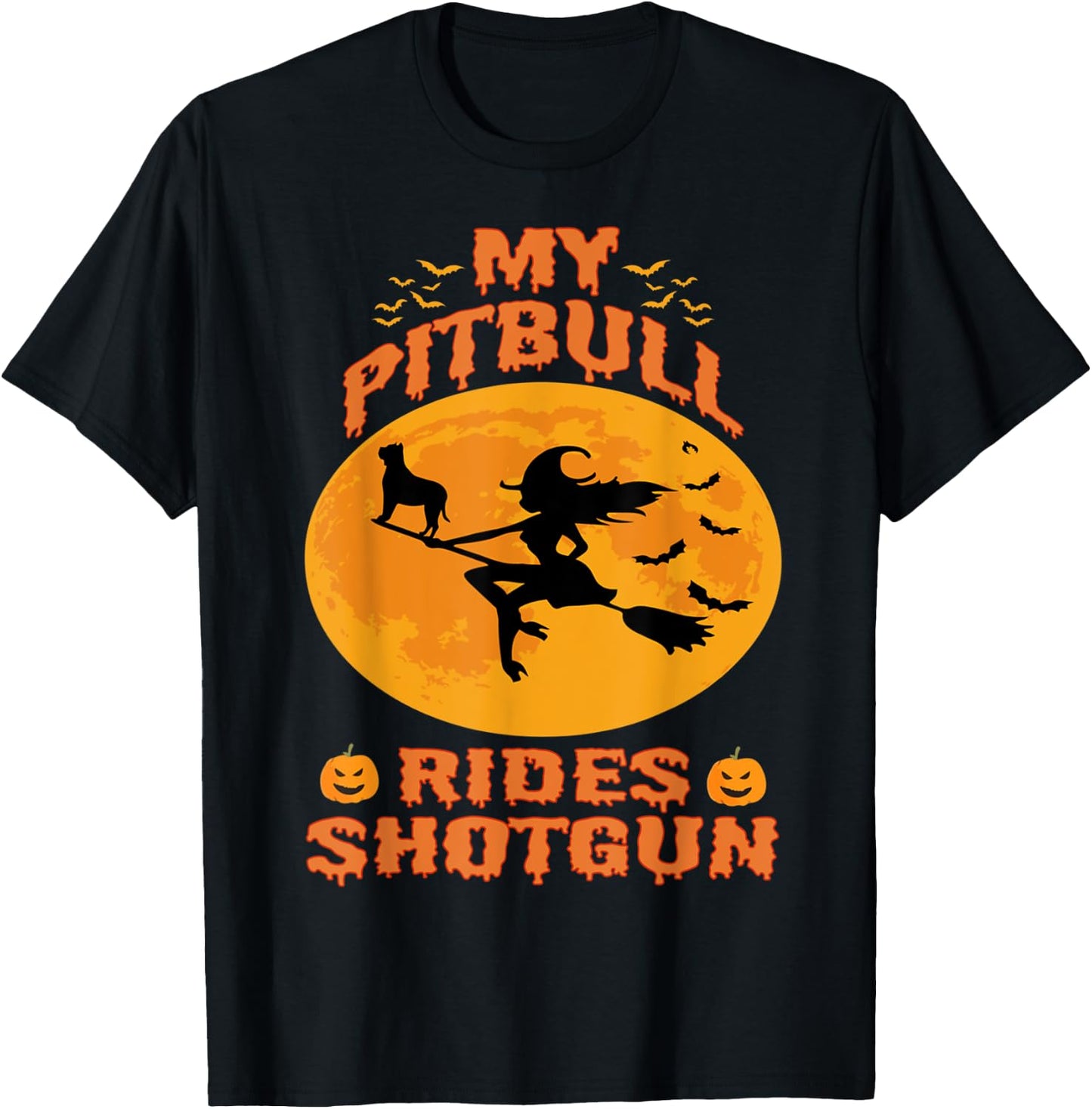 My Pitbull Rides Shotgun Halloween Funny Witches Pumpkin T-Shirt - T-Shirt | Black