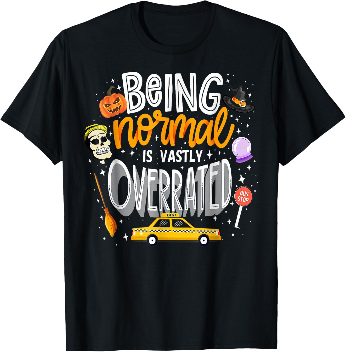 Being Normal Is Vastly Overrated Funny Vintage Halloween T-Shirt - T-Shirt | Black