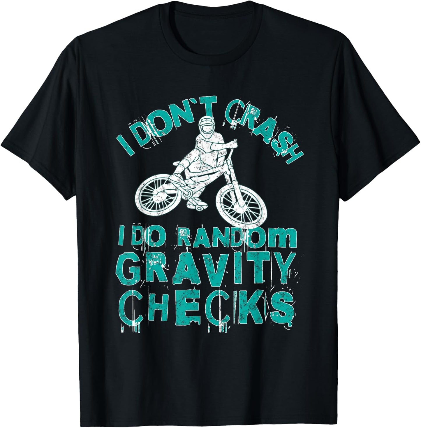 I Don't Crash I Do Random Gravity Checks Mountain Biking T-Shirt - T-Shirt | Black