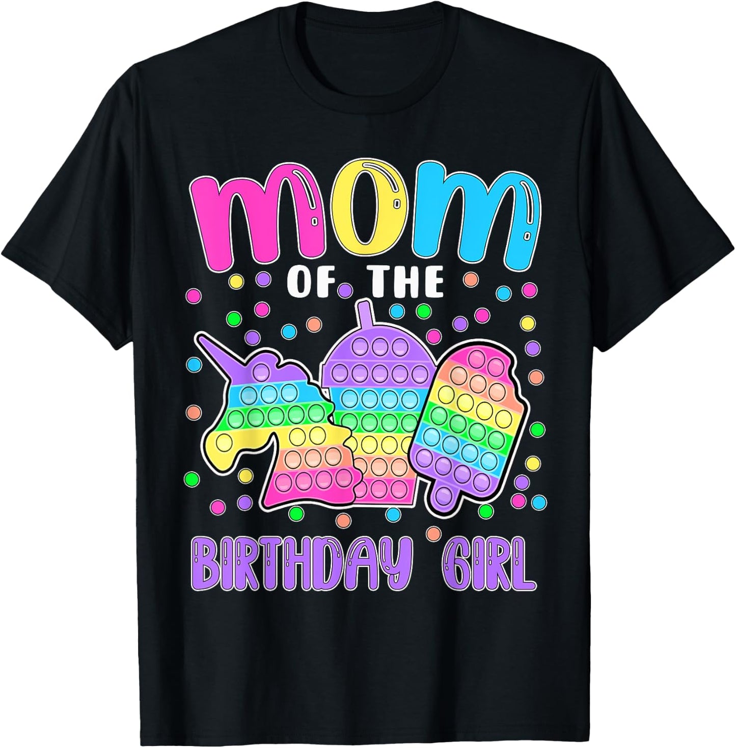 Let's Pop-it Mom of the Birthday Girl Pop-it T-Shirt - T-Shirt | Black