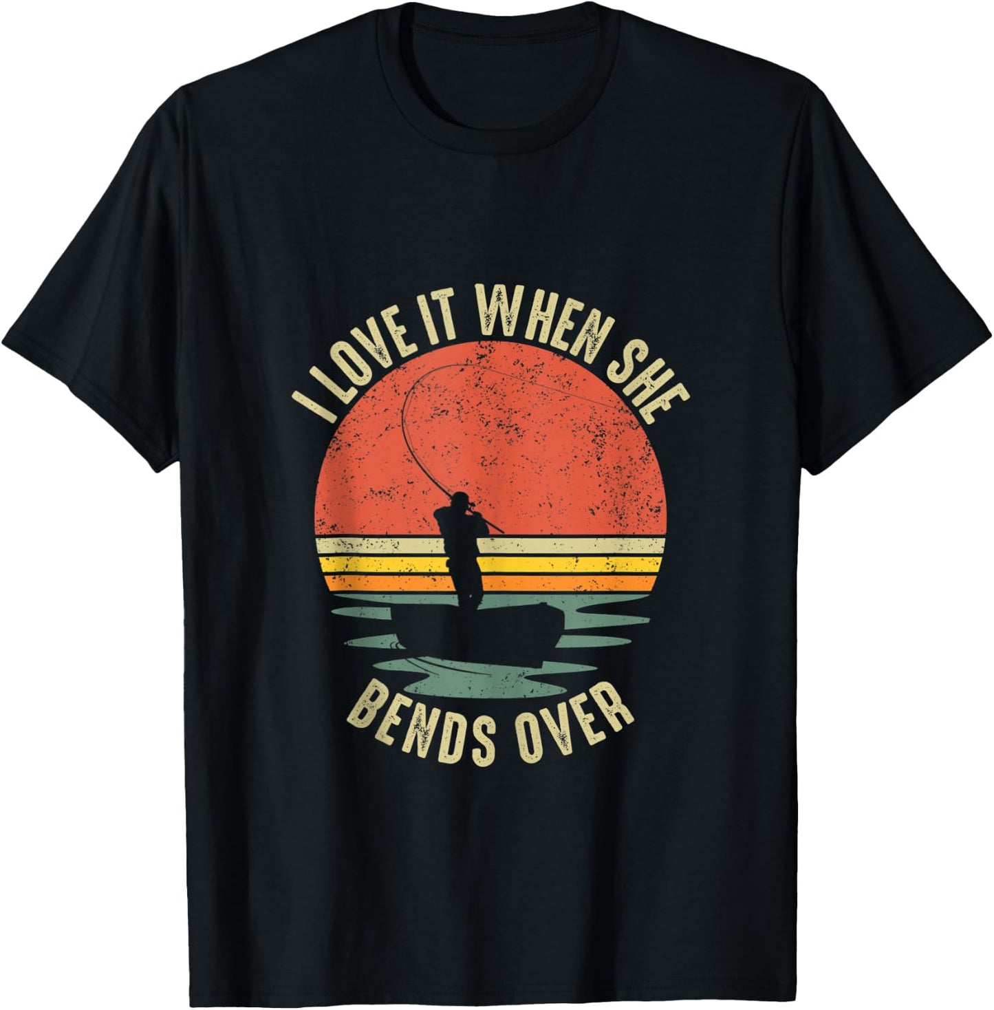 Funny I Love It When She Bends Over Fishing T-Shirt - T-Shirt | Black
