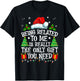 Being Related To Me Is Really The Only Gift You Need Funny T-Shirt - T-Shirt | Black