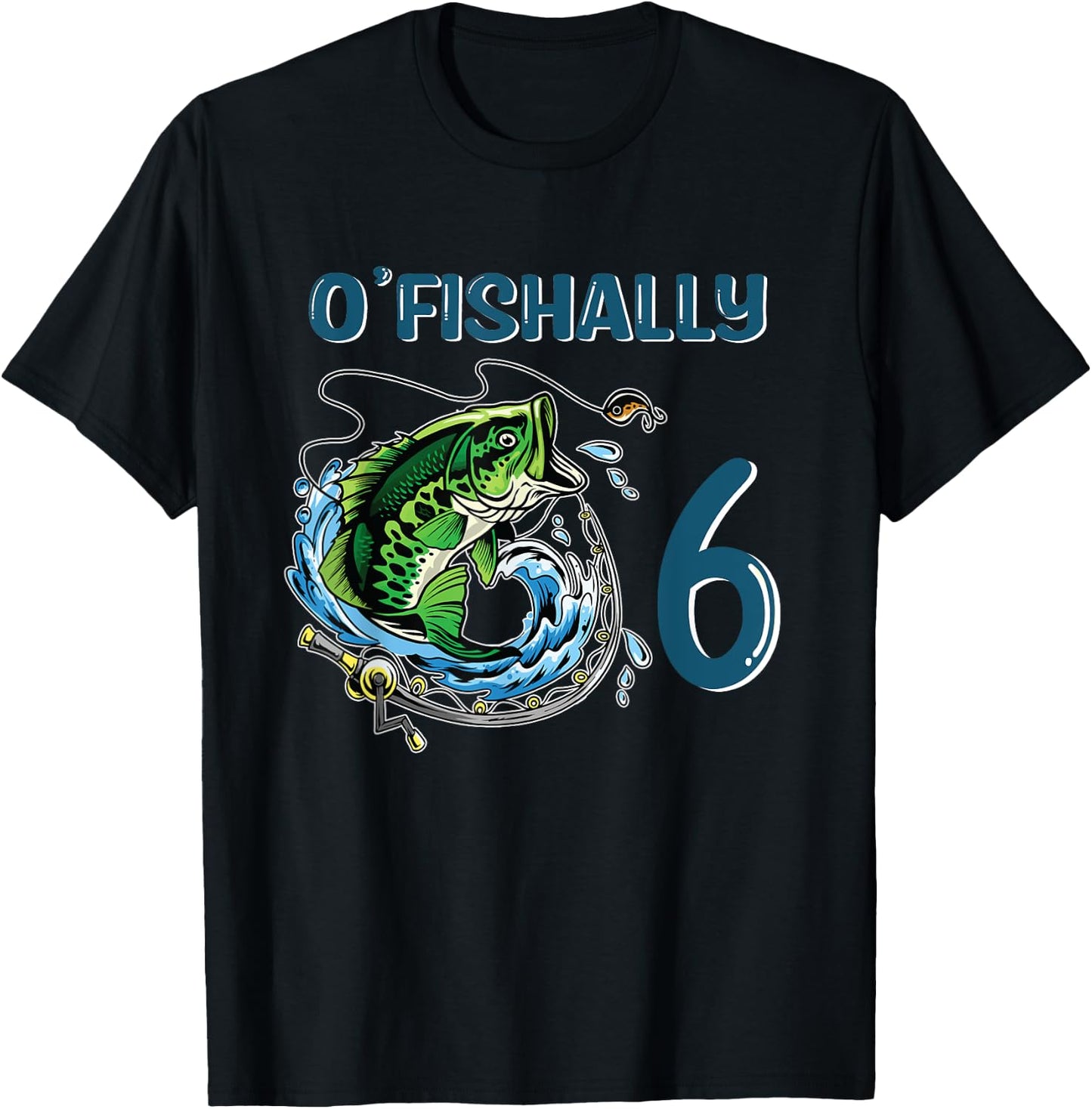 O-Fishally 6 Years Old Fisherman 6th Birthday Fishing T-Shirt - T-Shirt | Black