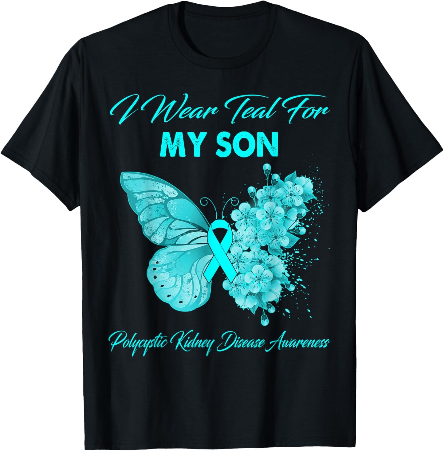Butterfly I Wear Teal For My Son Polycystic Kidney Disease T-Shirt - T-Shirt | Black