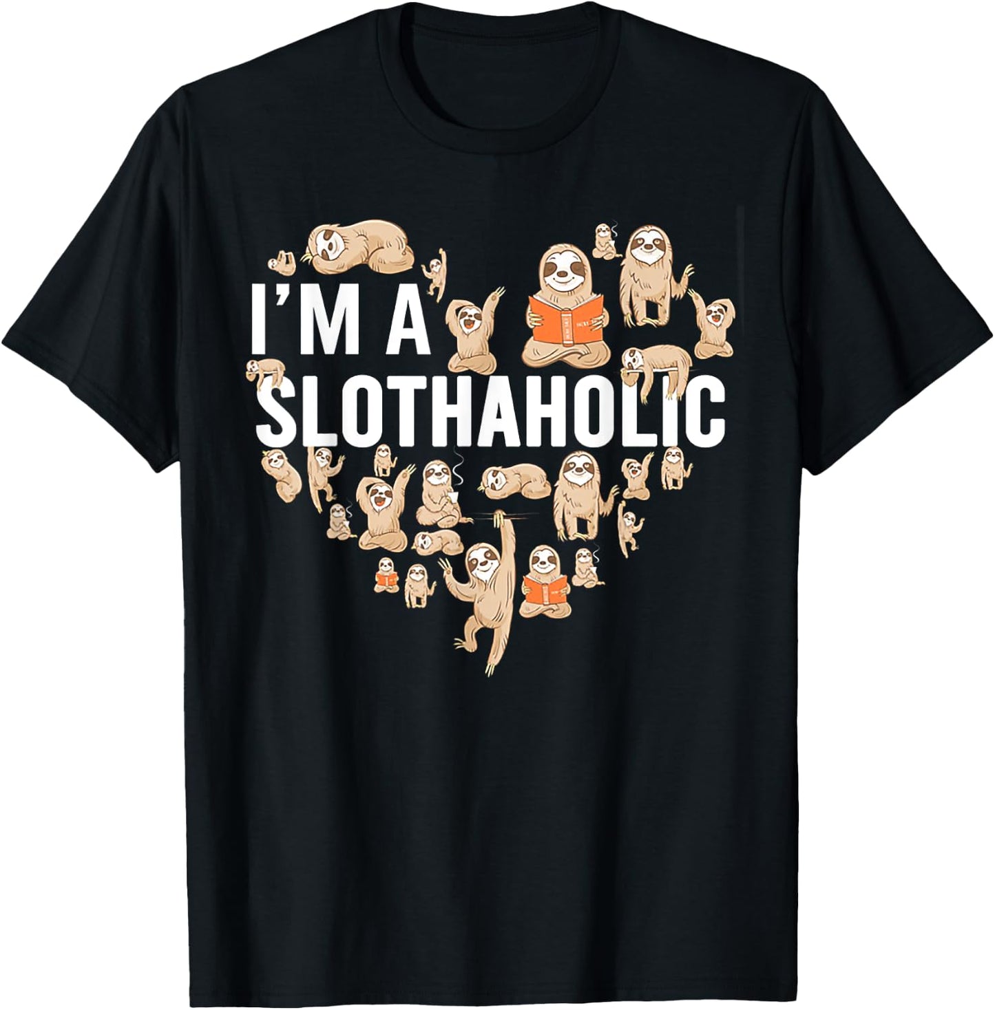 I'm A Slothaholic T-Shirt - T-Shirt | Black