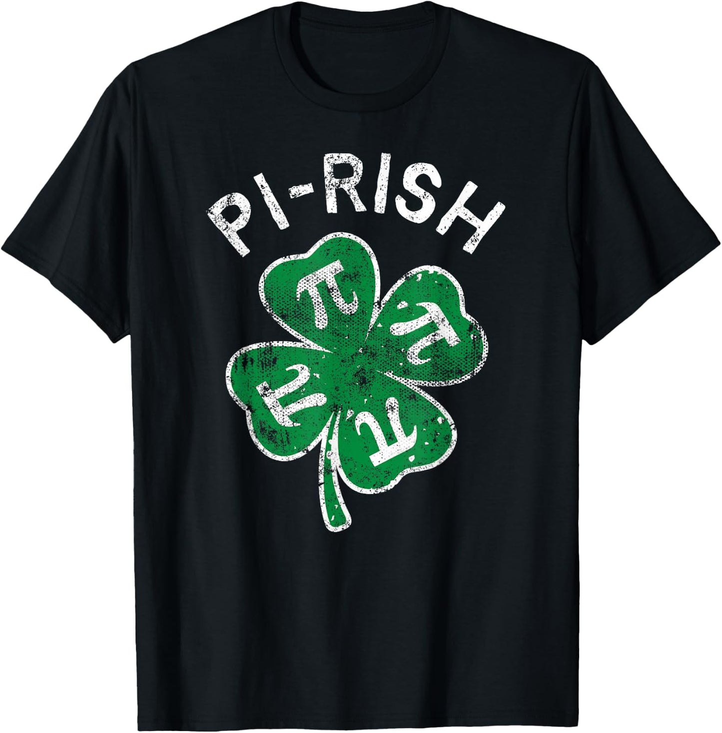 Pi-rish Lucky Clover St. Patrick's Day Distress T-Shirt - T-Shirt | Black
