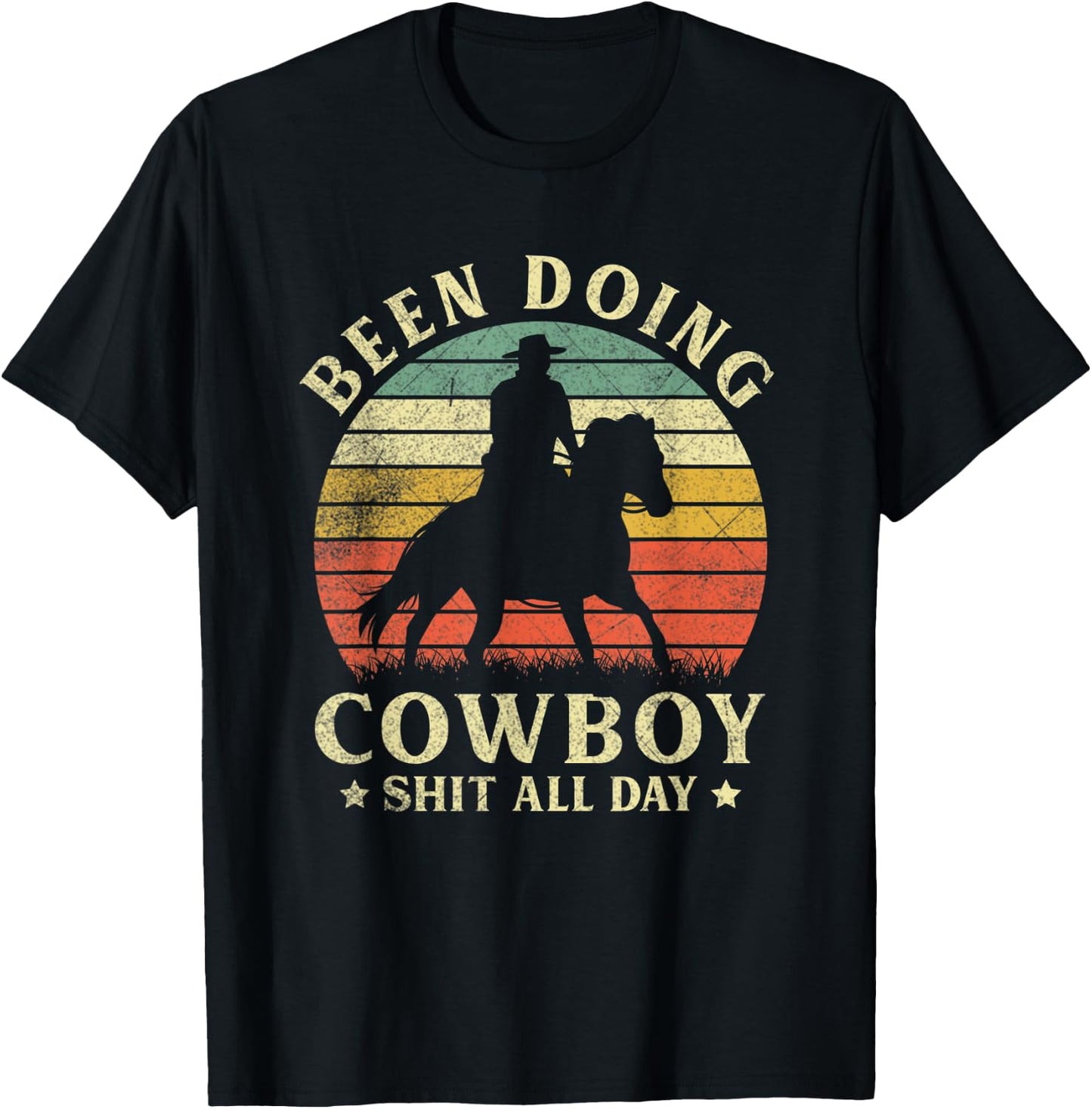 Vintage Western Country Been Doing Cowboy Sht All Day T-Shirt - T-Shirt | Black