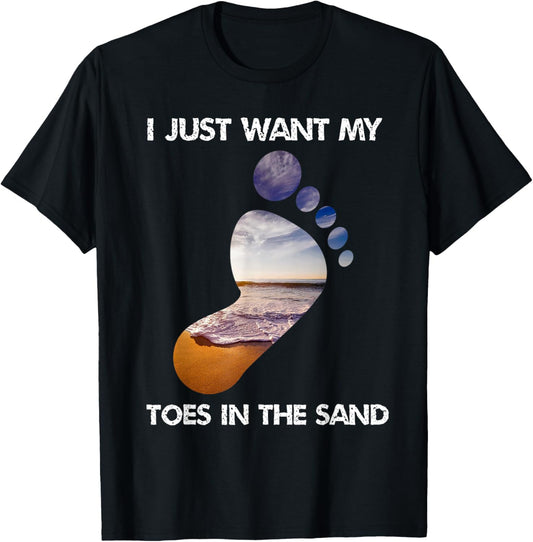 Cool I Just Want My Toes In The Sand For The Beach Vacation T-Shirt - T-Shirt | Black