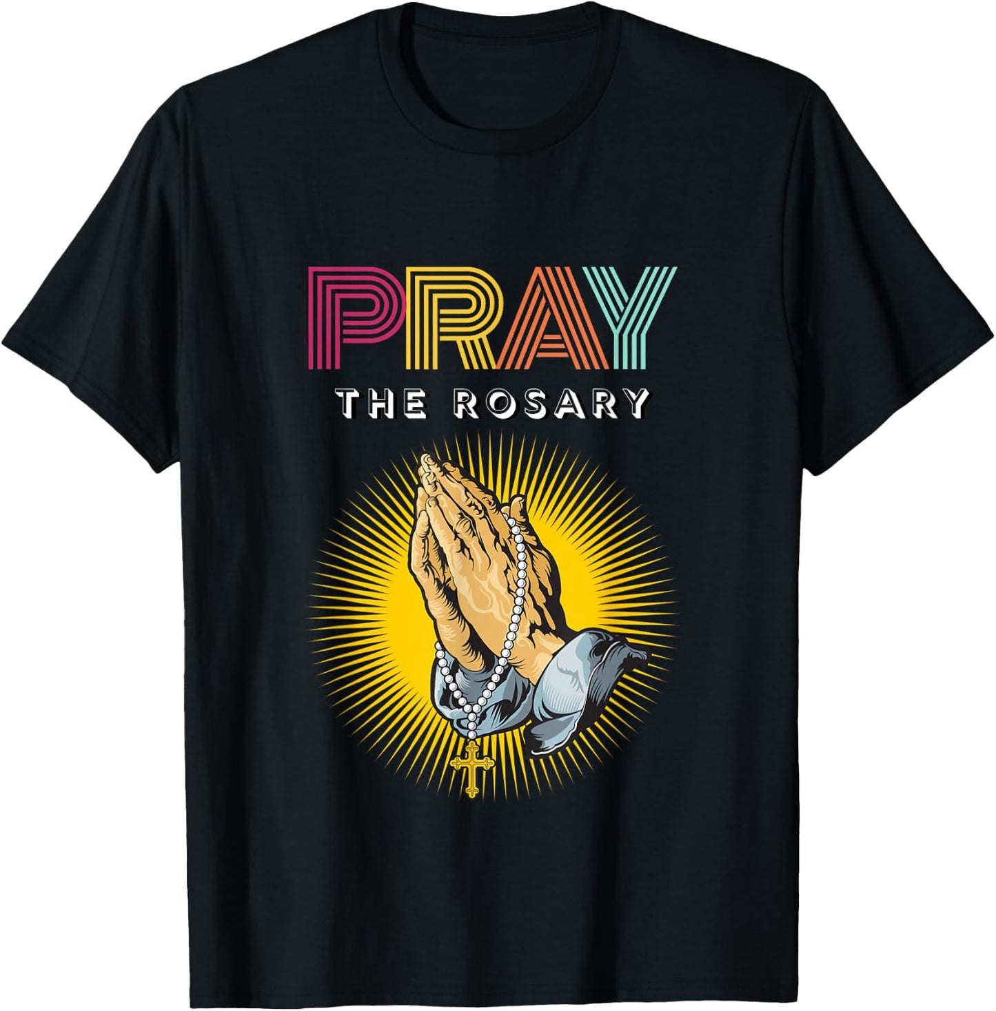 Pray the Rosary. Retro Typography Praying Hands with Rosary T-Shirt - T-Shirt | Black